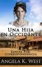 [Mail Order Bride 01] • Esposa Por Correspondencia · Una Hija en Occidente (Romance Histórico Limpio e Inspirador) (Nueva Ficción de Adultos para Mujeres de Matrimonio en el Oeste)